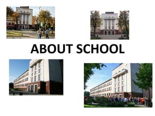ABOUT SCHOOL
 