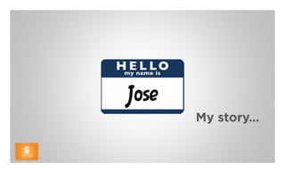 My story…
 