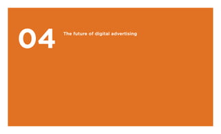 The future of digital advertising
 
