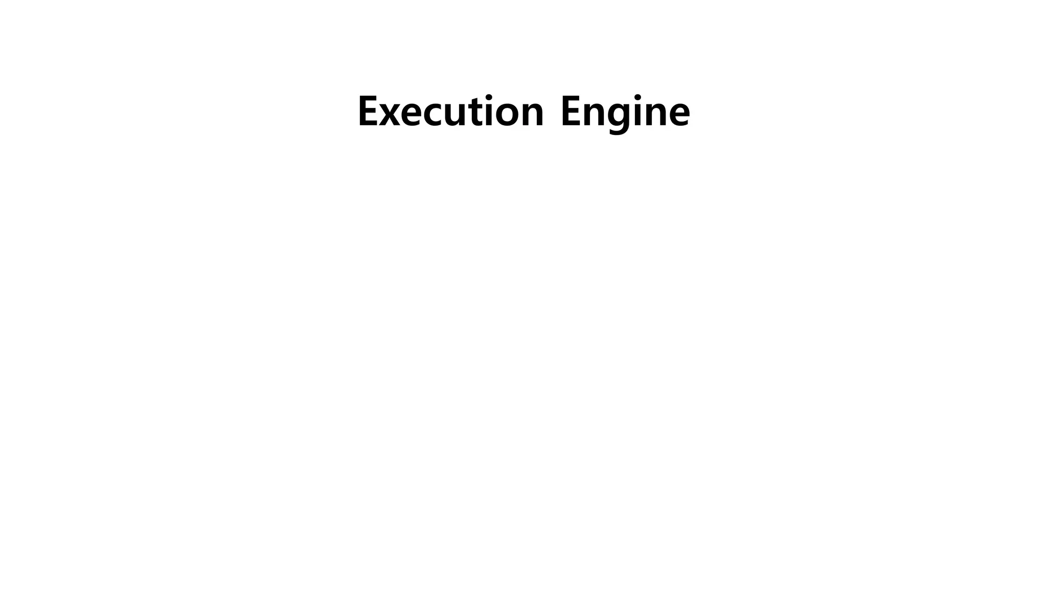 Execution Engine
 