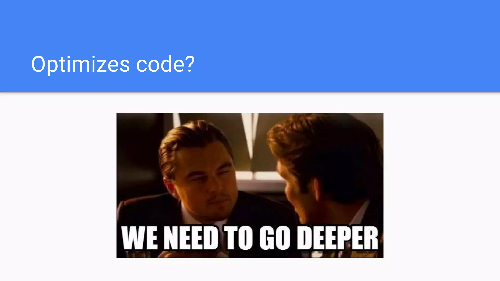 Optimizes code?
 