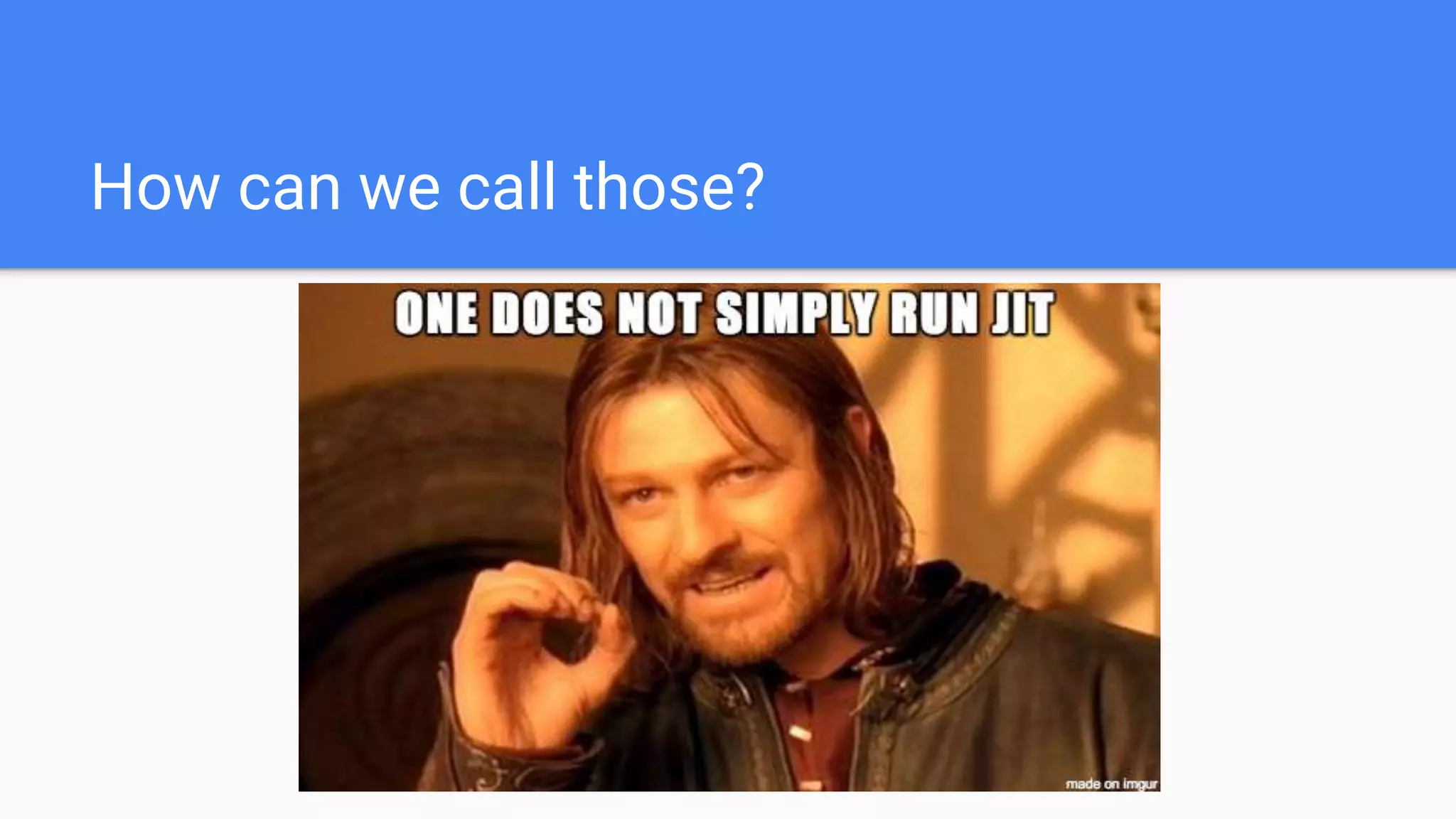 How can we call those?
 