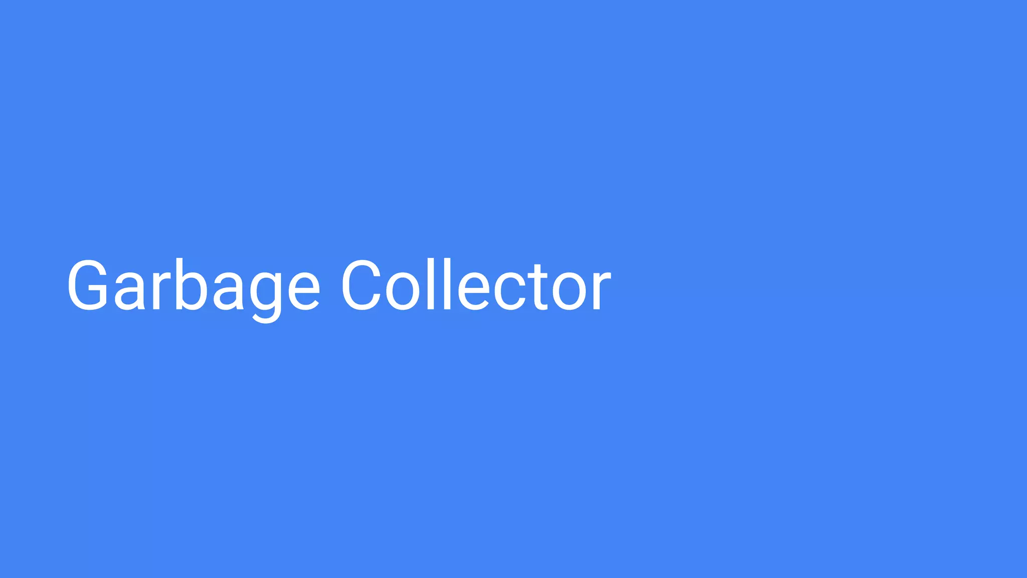 Garbage Collector
 
