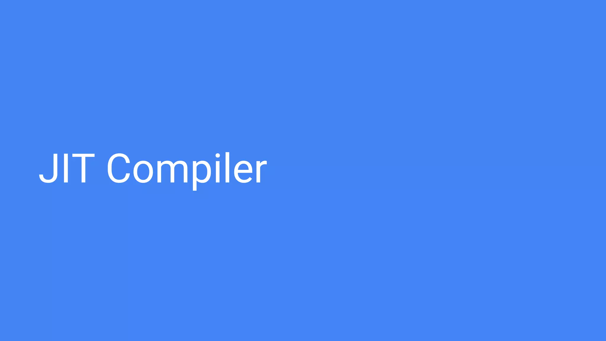 JIT Compiler
 