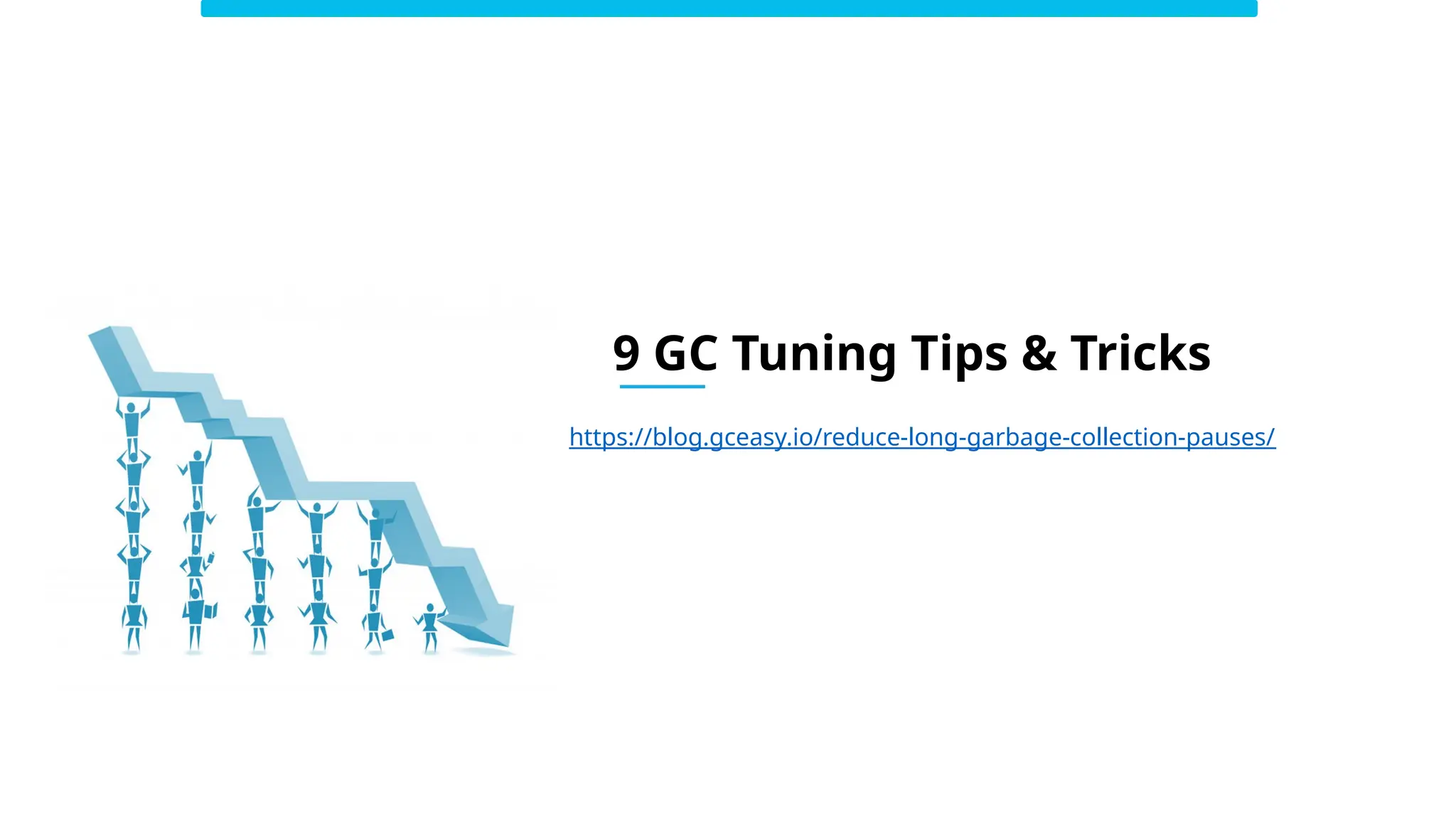 9 GC Tuning Tips & Tricks
https://blog.gceasy.io/reduce-long-garbage-collection-pauses/
 