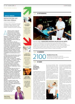 A FOTOGRAFIA
O Número
O Caso
A subir
Mais igualdade
de géneros
As mulheres no mercado
de trabalho fizeram
Portugal subir 14
posições no ranking
da igualdade de género.
O país ocupa agora o
32.º lugar num índice
da World Economic
Forum.
A Descer
Segurança Social
com mais queixas
Provedor de Justiça,
Alfredo José de Sousa,
afirmou recentemente
que em 2009 a
Segurança Social
foi a matéria mais
problemática, com 16
por cento das queixas
apresentadas na
Provedoria.
Comité Nobel
sobre o Prémio
Nobel da Paz 2010
o chinês Liu Xiaobo
“Liu Xiaobo foi
distinguido pela
sua luta longa
e não violenta
pelos direitos
fundamentais da
China”
A Frase
espaço sénior
Reencontro no
fim das férias
Acabaram as férias. O início de um ano lectivo
na Academia, tempo do reencontro, é sempre
de entusiasmo e alegria. Este ano, as aulas
começaram mais cedo para dar lugar a uma
inovação: a realização de encontros e workshops
Vila do Conde Misericórdia promoveu uma recolha de sangue
2100
Milhões em IVA e IRS
A Entidade Reguladora da Saúde
(ERS) revelou que recentemente
serviços de ortopedia de hospitais
públicos, privados e do sector so-
cial atingiram o nível de excelên-
cia máximo no âmbito do Sistema
Nacional de Avaliação dos Serviços
de Saúde (Sinas). Entre eles, dois
hospitais de Misericórdias: Vila
Verde e Riba d’Ave.
Este é mais um sinal de reconhe-
cimento público da excelência do
trabalho que vem sendo desen-
volvido pela instituição no campo
da saúde, reforçando a confiança,
a responsabilidade e o desafio de
todos os profissionais e voluntários
envolvidos esta causa de assegurar
os melhores cuidados e serviços
aos utentes”, afirmou o provedor
da Santa Casa de Vila Verde, Bento
Morais, ao Correio do Minho.
O provedor considera que os resul-
tados desta avaliação constituem
para os utentes “uma motivação
extra de confiança na qualidade
Saúde
Ortopedia
distinguida
pela ERS
dos serviços prestados”. Bento
Morais lembra que ainda recen-
temente foi enaltecido ao nível do
serviço de urgência, com a ERS
a reconhecer o cumprimento dos
critérios de funcionamento deste
tipo de serviço de acordo com o
que está estipulado para o Serviço
Nacional de Saúde.
Em Riba D’Ave, o prémio é con-
siderado pelo director clínico e
membro da administração do hos-
pital, a consequência da introdu-
ção de mecanismos de qualidade,
cujo objectivo, garantiu Salazar
Coimbra, “é dar garantias de ex-
celentes serviços a quem recorre
à Misericórdia”.
O Sinas visa «promover um sis-
tema de classificação de saúde
quanto à sua qualidade global, de
acordo com os critérios objectivos
e verificáveis, incluindo os índices
de satisfação dos utentes».
Os primeiros resultados conheci-
dos sobre os serviços de ortopedia
indicam que, dos 60 prestadores de
cuidados de saúde que voluntaria-
mente aderiram ao Sinas, pouco
mais de um terço não foram clas-
sificados
No nível máximo de excelência
(nível III) estão também os cen-
tros hospitalares do Alto Ave, do
Porto, da Póvoa de Varzim/Vila
do Conde, Entre Douro e Vouga e
de Setúbal, Hospital Santa Maria
Maior, em Barcelos, HPP Boavista
e Hospital de S. João, ambos no
Porto. Estão ainda a este nível os
hospitais S. Teotónio, em Viseu,
Hospital Professor Fernando Fon-
seca e Hospital do Espírito Santo,
em Évora e a Unidade Local de
Saúde de Castelo Branco.
A Santa Casa da Misericórdia de Vila do Conde promoveu uma recolha de sangue. A iniciativa,
que contou com a colaboração de uma brigada do Centro Regional do Porto do Instituto Português
de Sangue para fazer as colheitas, teve lugar a 30 de Setembro. Uma vez que a recolha de sangue tem uma
incidência maior em mulheres dadoras, aptas a dádivas de quatro em quatro meses, a Misericórdia
de Vila do Conde promove este tipo de iniciativas três vezes por ano. Na última recolha, em Abril,
foram registadas 110 inscrições de dadores, resultando na colheita de 80 unidades.
O Orçamento de Estado para 2011, se aprovado,
prevê arrecadar 34 mil milhões de euros, ou seja, um acréscimo
de 6,2 por cento face à receita a cobrar em 2010.
cabaram as férias. O início de
um ano lectivo na Academia,
tempo do reencontro, é sempre
de entusiasmo e alegria. Há uma
autêntica “sinfonia” de saudações,
perguntas e conversas que se cruzam, se
entrelaçam se confundem. Este clima de
alegre camaradagem é, para muitos, o
melhor remédio para diversos males que
têm de ser tratados.
Assim foi mais uma vez. Este ano,
porém, como já tinha sido determinado, a
Academia abriu mais cedo para dar lugar
a uma inovação: a realização de encontros
e workshops. Os participantes foram
muitos e pode considerar-se uma iniciativa
interessante que pode vir a ser uma mais-
valia na história da Academia. Há novas
disciplinas: Geografia e História do Traje.
Inscreveram-se 26 novos alunos e é de 461
a totalidade de associados para este ano
lectivo.
As aulas foram começando pouco a pouco,
por alguns professores se encontrarem
ainda em férias, fora de Lisboa.
Então, no dia 7 de Outubro, foi a grande
festa: um lanche - convívio para celebração
do 23º aniversário da Academia, o 10º
aniversário de ”O Mocho” e as saudações
aos novos colegas. Numa cerimónia
extremamente simples, reuniram-se o
Dr. José Nunes, representando a UMP, o
Conselho Directivo, colaboradores, alunos
e funcionárias.
O nosso Presidente, Eng. Luís Aires, em
breves palavras, assinalou estas três
intenções da festa e referiu alguns aspectos
respeitantes à Academia, principalmente
a apresentação dos novos membros da
Direcção. O Dr. José Nunes começou por
apresentar as saudações enviadas pelos
Dr. Manuel de Lemos, Dr. Carlos Andrade
e Padre Victor Melícias e, em seu nome,
desejou felicidades e progresso para o ano
2010-2011.
Saboreou-se o gostoso lanche, onde
não faltou o bolo de aniversário. Todos
cantaram os “Parabéns” e participaram
num brinde pela continuidade do sucesso
da nossa Academia.
Ao fim da tarde, na Igreja de
São João de Brito, realizou-
se uma missa lembrando
todos os nossos professores
e colegas que já não se
encontram entre nós.
A
panorama
www.ump.pt
Isabel Rodeia
Academia de Cultura
e Cooperação da UMP
academiadecultura@ump.pt
2 vm outubro 2010
 