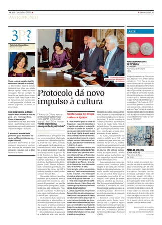 património
www.ump.pt
ARTE
Moeda comemorativa
da República
SCMAM 0657
Misericórdia de Amarante
1914
Amoedaapresentadaéde1escudo,em
prata, datada de 1910, embora apenas
cunhada em 1914. Trata-se de uma
moeda comemorativa da implantação da
repúblicaa5deOutubrode1910.Numa
das faces, encontra-se representada em
relevoafigurasimbólicadaRepública,so-
bre um fundo de sol nascente, envolvida
pelabandeiraportuguesaeempunhando
na mão uma tocha. Apresenta a inscrição
no topo “REPUBLICA PORTUGUESA”, e
nazonainferior“5deOutubrode1910”.
Na outra face, apresenta ao centro o es-
cudo nacional sobre a esfera armilar, as-
sentenum“fascio”romanodevaraseum
machado,envolvidoporumramodelouro
e por um ramo de carvalho entrelaçados
nabase.Inferiormenteencontra-seovalor
facial de “1 ESCUDO”.
Painel de azulejos
SCMTA 0027-42
Misericórdia de Tavira
Séc. XVIII
Painel de azulejos representando a pri-
meira das sete obras de misericórdia cor-
porais: dar de comer a quem tem fome.
A cena toma lugar em espaço doméstico
de arquitectura clacissizante, com chão
de mosaico axadrezado e fundo com
abertura para paisagem com edifício e
árvores, vendo-se um cortinado apanha-
do no canto superior direito. O centro da
composiçãoéocupadopormesa,coberta
comtoalha,àqualseencontramsentados
umhomem,noladodireito,eumamulher,
no topo contrário ao observador. Junto
ao lado esquerdo, de pé, encontra-se um
criado que segura um cesto com frutas.
Imediatamente atrás encontra-se um ve-
lho, de aspecto humilde, com uma mão
soerguida, como que pedindo comida.
Apontamentos do inventário
promovido pela UMP,
Ver mais em http://matriz.softlimits.
com/ump/
28 vm outubro 2010
Gabriela Canavilhas
Ministra da Cultura
3P?
Como avalia o trabalho das Mi-
sericórdias na área da cultura?
As Misericórdias foram a primeira
instituição que olhou para solida-
riedade e para a cultura de forma
conjugada. São um exemplo. Ao
longo da sua história foram conso-
lidando o lado cultural que foi sen-
do enriquecido. Iam incentivando
o cariz patrimonial e cultural com
sentido da partilha, do ensino, da
preservação.
Com tanta história, as Miseri-
córdias estão também a virar-se
para a arte contemporânea.
Como vê essa acção?
Quem resistiu 500 anos, tem outros
tantos à sua frente para se ir cons-
tantemente renovando e adaptando
aos novos tempos e ao futuro.
É sobretudo através deste
protocolo que o Ministério vai
apoiar as Misericórdias na sua
acção cultural?
O trabalho desenvolvido é extre-
mamente importante e sentimo-
nos honrados por estabelecer este
protocolo. Contamos com as Mise-
ricórdias no futuro.
É a mais pequena igreja da cidade de
Braga, mas é a segunda mais visitada e
a segunda mais antiga. A Igreja da Mi-
sericórdia da cidade dos arcebispos é
apenassuplantadanestesnúmerospela
Sé de Braga. A partir de agora, poderá
aindaaumentaronúmerodevisitantes,
na sequência do processo de restauro
daIgreja,sacristiaesalãonobredaSan-
taCasa,traduzidonuminvestimentode
1,4 milhões de euros.
O restauro foi de resto rotulado pela
ministra da Cultura como sinal do “pro-
fundo respeito pelo património históri-
co e civilizacional”, que as Misericórdias
revelam. Neste processo de restauros,
inclui-se ainda a recuperação da Igreja
do Hospital de São Marcos e da farmá-
cia da Misericórdia, onde foi investido
cerca de um milhão de euros.
Junto ao salão nobre, nasceu ainda,
neste dia, a “Sala Comendador António
Santos da Cunha”. Foi a homenagem
prestada ao antigo provedor e também
autarcadeBragaqueviveuentre1911
e 1972, tendo estado à frente da Mi-
sericórdia durante 8 anos. Nesta sala
constamagoraosobjectosqueafamília
decidiu doar à Santa Casa.
A Santa Casa, presidida pelo provedor
BernardoReis,nãopáraporaquiequer
avançar com a recuperação do Palácio
do Raio. O imóvel está enquadrado no
actual complexo hospitalar que, breve-
mente, deixará estas instalações, já que
está a ser construído o novo hospital de
Braga. Com a desocupação, Bernardo
Reis acredita que todo o complexo será
restituídoàSantaCasaecomisso,surge
o desafio de recuperação.
Santa Casa de Braga
restaura igreja
Protocolo dá novo
impulso à cultura
Ministra da Cultura assinou
protocolo de colaboração
com a UMP, acentuando
que as Misericórdias revelam
“forte empenho na
salvaguarda do património”
As Misericórdias portuguesas têm
um novo protocolo de colaboração
assinado com o Ministério da Cultu-
ra, tendo em vista a defesa, o estudo,
a salvaguarda e a divulgação do pa-
trimónio imóvel, móvel museográ-
fico e móvel arquivístico. O acto de
assinatura decorreu no passado dia
24 de Setembro, na Santa Casa de
Braga, entre a Ministra da Cultura,
Gabriela Canavilhas, e o presidente
da União das Misericórdias Portu-
guesas (UMP), Manuel de Lemos,
numa cerimónia apadrinhada pelo
responsável da cultura na UMP e
também provedor da Santa Casa bra-
carense, Bernardo Reis.
Na ocasião, Gabriela Canavilhas
enalteceu que o protocolo “revela a
postura de forte empenho na salva-
guarda do património” por parte da
Misericórdias portuguesas, acredi-
tando que esta colaboração “pro-
duzirá importantes resultados por
todo o país com benefícios culturais
e sociais para a população”.
O documento abarca parcerias e
sinergias entre as Misericórdias e o
Ministério da Cultura em tudo o que
diz respeito a “esforços conjuntos
que nos propomos criar, reforçando
uma parceria natural já existente”.
O estabelecimento de parcerias e
de trabalho em rede é uma meta do
Celso Campos
MinistériodaCultura,vincouagover-
nante, de modo a “criar condições de
acessodapopulaçãoaonossoimenso
património”. É que no entender de
Gabriela Canavilhas, o património
“tem de ser vivido, fruído. Tem de
ter gente dentro”. Só assim contribui
para o nosso enriquecimento colec-
tivo e contribui para o futuro sócio-
económico do país, apontou.
Na prática, este protocolo vai
ajudar no trabalho que a UMP está
a desenvolver neste sector em três
vertentes. Por um lado, na inventa-
riação do património imóvel, sendo
que a contabilidade feita aponta para
um total de 1080 edifícios inventa-
riados, de origem diversa. “Temos
hospitais, igrejas, mas também tea-
tros, cinemas e até praças de touros”,
realçou Manuel de Lemos.
Numa segunda área, existe o pa-
trimónio móvel, constituído pelas
imagens de arte sacra, pelos objectos
ligados ao culto, pelas bandeiras, etc.
Aqui o trabalho está apenas inicia-
do, com um total de 20 mil peças já
inventariadas, num total de 80 ins-
tituições. “Basta pensar que somos
400 para adivinhar que estamos a
falar de um património fantástico”,
sublinhou o presidente da UMP.
Numa terceira vertente encontra-se
o trabalho que se está a desenvolver
ao nível dos arquivos e do chamado
património imaterial.
Manuel de Lemos saudou esta
colaboração entre o Estado e a so-
ciedade civil e, na prática, espera
facilitar o processo de aprovação das
candidaturas apresentadas pela UMP
nesta área, no âmbito do Quadro
de Referência Estratégica Nacional
(QREN).
Protocolo reforça
parceria com Ministério
da Cultura
 