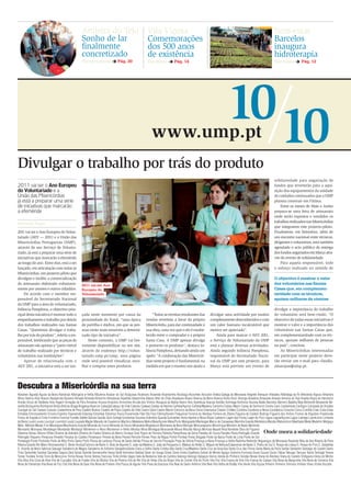 Abrantes Águeda Aguiar da Beira Alandroal Albergaria-a-Velha Albufeira Alcácer do Sal Alcáçovas Alcafozes Alcanede Alcantarilha Alcobaça Alcochete Alcoutim Aldeia Galega da Merceana Alegrete Alenquer Alfaiates Alfândega da Fé Alfeizerão Algoso Alhandra
Alhos Vedros Alijó Aljezur Aljubarrota Aljustrel Almada Almeida Almeirim Almodovar Alpalhão Alpedrinha Altares Alter do Chão Alvaiázere Álvaro Alverca da Beira Alverca Alvito Alvor Alvorge Amadora Amarante Amares Amieira do Tejo Anadia Angra do Heroísmo
Ansião Arcos de Valdevez Arez Arganil Armação de Pera Armamar Arouca Arraiolos Arronches Arruda dos Vinhos Atouguia da Baleia Aveiro Avis Azambuja Azaruja Azeitão Azinhaga Azinhoso Azurara Baião Barcelos Barreiro Batalha Beja Belmonte Benavente Be-
nedita Boliqueime Bombarral Borba Boticas Braga Bragança Buarcos CabeçãoCabeço de Vide Cabrela Cadaval Caldas da Rainha Calheta/Açores Calheta/Madeira Caminha Campo Maior Canas de Senhorim Canha Cano Cantanhede Cardigos Carrazeda de Ansiães
Carregal do Sal Cartaxo Cascais Castanheira de Pera Castelo Branco Castelo de Paiva Castelo de Vide Castro Daire Castro Marim Celorico da Beira Cerva Chamusca Chaves Cinfães Coimbra Condeixa-a-Nova Constância Coruche Corvo Covilhã Crato Cuba Elvas
Entradas Entroncamento Ericeira Espinho Esposende Estarreja Estombar Estremoz Évora Évoramonte Fafe Fão Faro Fátima/Ourém Felgueiras Ferreira do Alentejo Ferreira do Zêzere Figueira de Castelo Rodrigo Figueiró dos Vinhos Fornos de Algodres Freamunde
Freixo de Espada à Cinta Fronteira Funchal Fundão Gáfete Galizes Gavião Góis Golegã Gondomar Gouveia Grândola Guarda Guimarães Horta Idanha-a-Nova Ílhavo Ladoeiro Lages das Flores Lages do Pico Lagoa Lagoa/Açores Lagos Lamego LavreLeiria Linhares
da Beira Loulé Loures Louriçal Lourinhã Lousã Lousada Mação Macedo de Cavaleiros Machico Madalena Mafra Maia/Açores Maia/Porto Mangualde Manteigas Marco de Canaveses Marinha Grande Marteleira Marvão Matosinhos Mealhada Meda Medelim Melgaço
Melo Mértola Mesão Frio Messejana Mexilhoeira Grande Miranda do Corvo Miranda do Douro Mirandela Mogadouro Moimenta da Beira Monção Moncarapacho Monchique Mondim de Basto Monforte
Monsanto Monsaraz Montalegre Montalvão Montargil Montemor-o-Novo Montemor-o-Velho Montijo Mora Mortágua Moscavide Moura Mourão Murça Murtosa Nazaré Nisa Nordeste Obra da Figueira
Odemira Oeiras Oleiros Olhão Oliveira de Azeméis Oliveira de Frades Oliveira do Bairro Ourique Ovar Paços de Ferreira Palmela Pampilhosa da Serra Paredes de Coura Paredes Pavia Pedrogão Grande
Pedrogão Pequeno Penacova Penafiel Penalva do Castelo Penamacor Penela da Beira Penela Peniche Pernes Peso da Régua Pinhel Pombal Ponta Delgada Ponte da Barca Ponte de Lima Ponte de Sor
Portalegre Portel Portimão Porto de Mós Porto Santo Porto Póvoa de Lanhoso Póvoa de Santo Adrião Póvoa de Varzim Povoação Praia da Vitória Proença-a-Nova Proença-a-Velha Redinha Redondo Reguengos de Monsaraz Resende Riba de Ave Ribeira de Pena
Ribeira Grande Rio Maior Rosmaninhal S. Bento Arnóia/Celorico de Basto S. Brás de Alportel S. João da Madeira S. João da Pesqueira S. Mateus do Botão S. Miguel de Refojos/Cabeceiras de Basto S. Pedro do Sul S. Roque de Lisboa S. Roque do Pico S. Sebastião
S. Vicente da Beira Sabrosa Sabugal Salvaterra de Magos Salvaterra do Extremo SangalhosSanta Clara-a-Velha Santa Comba Dão Santa Cruz/Madeira Santa Cruz da Graciosa Santa Cruz das Flores Santa Maria da Feira Santar Santarém Santiago do Cacém Santo
Tirso Santulhão Sardoal Sarzedas Segura Seia Seixal Semide Sernancelhe Serpa Sertã Sesimbra Setúbal Sever do Vouga Silves Sines Sintra Soalheira Sobral de Monte Agraço Sobreira Formosa Soure Sousel Souto Tábua Tabuaço Tarouca Tavira Tentúgal Terena
Tomar Tondela Torrão Torre de Moncorvo Torres Novas Torres Vedras Trancoso Trofa Unhão Vagos Vale de Besteiros Vale de Cambra Valença Valongo Valpaços Veiros Venda do Pinheiro Vendas Novas Viana do Alentejo Viana do Castelo Vidigueira Vieira do Minho
Vila Alva Vila Cova de Alva Vila de Cucujães Vila de Frades Vila de Óbidos Vila de Pereira Vila de Rei Vila de Velas Vila do Bispo Vila do Conde Vila do Porto Vila Flor Vila Franca de Xira Vila Franca do Campo Vila Nova da Barquinha Vila Nova de Cerveira Vila
Nova de Famalicão Vila Nova de Foz Côa Vila Nova de Gaia Vila Nova de Poiares Vila Pouca de Aguiar Vila Praia da Graciosa Vila Real de Santo António Vila Real Vila Velha de Rodão Vila Verde Vila Viçosa Vimeiro Vimieiro Vimioso Vinhais Viseu Vizela Vouzela
Onde mora a solidariedade
Descubra a Misericórdia na sua terra
1010www.ump.pt
Amieira do Tejo
Sonho de lar
finalmente
concretizado
Terceira Idade Pág. 20
Vila Viçosa
Comemorações
dos 500 anos
de existência
Em Acção Pág. 14
Bem-estar
Barcelos
inaugura
hidroterapia
Em Acção Pág. 12
Divulgar o trabalho por trás do produto
2011 vai ser o Ano Europeu
do Voluntariado e a
União das Misericórdias
já está a preparar uma série
de iniciativas que marcarão
a efeméride
2011 vai ser o Ano Europeu do Volun-
tariado (AEV — 2011) e a União das
Misericórdias Portuguesas (UMP),
através do seu Serviço de Volunta-
riado, já está a preparar uma série de
iniciativas que marcarão a efeméride
ao longo do ano. Entre elas, está a ser
lançado,emarticulaçãocomtodasas
Misericórdias,umprojecto-pilotoque
divulgue e facilite a comercialização
do artesanato elaborado voluntaria-
mente por utentes e outros cidadãos.
De acordo com o membro res-
ponsável do Secretariado Nacional
da UMP para a área do voluntariado,
Infância Pamplona, o objectivo prin-
cipal desta iniciativa é mostrar todo o
empenhamento e trabalho por detrás
dos trabalhos realizados nas Santas
Casas. “Queremos divulgar o traba-
lhoportrásdoproduto”,referiuares-
ponsável,lembrandoqueaspeçasde
artesanatosãoapenasa“partevisível
do trabalho realizado por técnicos e
voluntários nas instituições”.
Apesar de relacionada com o
AEV 2011, a iniciativa está a ser lan-
çada neste momento por causa da
proximidade do Natal, “uma época
de partilha e dádiva, em que as pes-
soas estão mais sensíveis a determi-
nado tipo de iniciativa”.
Neste contexto, a UMP vai bre-
vemente disponibilizar no seu site,
através do endereço http://volun-
tariado.ump.pt/ump, uma página
onde será possível visualizar, esco-
lher e comprar estes produtos.
“Todas as receitas resultantes das
vendas revertem a favor da própria
Misericórdia,paradarcontinuidadeà
sua obra, uma vez que o elo é estabe-
lecido entre o comprador e a própria
Santa Casa. A UMP apenas divulga
e promove os produtos”, destaca In-
fânciaPamplona,deixandoaindaum
apelo: “A colaboração das Misericór-
diasnesteprojecto é fundamental,na
medida em que o mesmo nos ajuda a
divulgar uma actividade por muitos
completamentedesconhecidosecom
um valor humano incalculável que
merece ser apreciado”.
Ainda para marcar o AEV 2011,
o Serviço de Voluntariado da UMP
está a planear diversas actividades.
Ainda segundo Infância Pamplona,
responsável do Secretariado Nacio-
nal da UMP por este projecto, para
Março está previsto um evento de
solidariedade para angariação de
fundos que reverterão para a aqui-
sição dos equipamentos da unidade
de cuidados continuados que a UMP
planeia construir em Fátima.
Entre os meses de Maio e Junho
prepara-se uma feira de artesanato
onde serão expostos e vendidos os
trabalhosrealizadosnasMisericórdias
que integrarem este projecto-piloto.
Finalmente, em Setembro, além de
um encontro nacional entre técnicos,
dirigentes e voluntários, está também
agendado o acto público de entrega
dosfundosangariadosemMarçoatra-
vés do evento de solidariedade.
Para aquela responsável, todo
o esforço realizado no sentido de
divulgar a importância do trabalho
do voluntário será bem-vindo. “O
objectivo de todas essas iniciativas é
mostrar o valor e a importância dos
voluntários nas Santas Casas que,
em complementaridade com os téc-
nicos, apoiam milhares de pessoas
no país”, concluiu.
As Misericórdias interessadas
em participar neste projecto deve-
rão enviar um e-mail para claudia.
amanajas@ump.pt.
Bethania Pagin
O objectivo é mostrar o valor
dos voluntários nas Santas
Casas que, em complemen-
taridade com os técnicos,
apoiam milhares de utentes
2011 vai ser Ano
Europeu do
Voluntariado
 