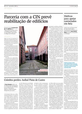 10 vm        novembro 2010                                                                                                                                                            www.ump.pt
EM ACçãO




Parceria com a CIN prevê                                                                                                                                            Dádivas
                                                                                                                                                                    para apoiar
reabilitação de edifícios                                                                                                                                           carenciados
                                                                                                                                                                    em Seia
                                                                                                                          laboradores as melhores condições”,
Parceria prevê recuperação                                                                                                refere a Santa Casa do Porto ao VM.       santa casa da misericórdia
de 11 edifícios da                                                                                                              o primeiro imóvel a ser inter-      de seia homenageou,
misericórdia do Porto, como                                                                                               vencionado e, porventura um dos           recentemente, um dos seus
o hospital conde Ferreira                                                                                                 de maior envergadura, é o Centro          beneméritos: João Gomes
ou da Prelada, vários lares                                                                                               Hospitalar Conde Ferreira, algo que       Pinto que doou uma quinta
e colégios da instituição                                                                                                 de resto já se iniciou. Depois disso, e   à instituição
                                                                                                                          além dos já citados, serão objecto de
Celso Campos                                                                                                              reabilitação o Hospital da Prelada e o
                                                                                                                          lar de Nossa Senhora da Misericór-        A Santa Casa da Misericórdia de Seia
Algum do mais rico património ar-                                                                                         dia. Seguir-se-ão o Colégio Barão de      homenageou, recentemente, um dos
quitectónico da Misericórdia do Por-                                                                                      Nova Sintra, o Hospital São lázaro, a     seus beneméritos: João Gomes Pinto
to será alvo de obras de reabilitação,                                                                                    Casa da Rua e a de Santo António e o      que doou uma quinta à instituição.
nomeadamente, ao nível da pintura                                                                                         CIAD. Mas há algum destes edifícios       Para assinalar e perpetuar o acto ge-
e revestimentos de um total de 11                                                                                         que seja um caso especial, questio-       neroso e altruísta daquele homem,
imóveis da instituição.                                                                                                   namos. “Não”, responde, vincando          a Santa Casa colocou uma placa
    As obras resultam de um proto-                                                                                        que todos os imóveis “fazem parte         alusiva junto à fachada da quinta
colo entre a Misericórdia da invicta e                                                                                    da história inestimável da Misericór-     da tapada, antecedida de missa de
as tintas CIN, assinado em Setembro                                                                                       dia do Porto e, como tal, assumem         sufrágio, celebrada na Capela dos
e válido por três anos. Entre os imó-                                                                                     igual importância para a instituição”.    Vales, que, segundo o provedor Fer-
veis a reabilitar estão alguns edifícios                                                                                       Com esta colaboração, a Santa        nando Béco, foi pequena para tanta
marcantes do Porto, como o Hospital                                                                                       Casa garante o apoio técnico da CIN       gente.
Conde Ferreira, da Prelada, do Colé-                                                                                      na definição dos materiais e a su-            “Sentimo-nos encorajados nesta
gio de Nossa Senhora da Esperança,                                                                                        pervisão das intervenções, mas be-        missão pois, por vezes, surgem sur-
ou dos lares Pereira de lima e quinta                                                                                     neficia, sobretudo, de um desconto        presas inesperadas de pessoas que
do Marinho.                                                                                                               de 65% sobre o preço de tabela de         também vivem e sentem este drama
    De acordo com a Misericórdia,                                                                                         venda ao público.                         das pessoas necessitadas na nossa
esta parceria “foi o resultado de uma                                                                                          A CIN encara a parceria como         terra”, referiu aquele responsável,
convergência de objectivos de ambas                                                                                       parte integrante da política de res-      destacado que além de familiares e
as partes”. Já para a CIN, enquanto                                                                                       ponsabilidade social, algo “inerente
empresa líder no mercado de tin-                                                                                          a uma empresa líder como a CIN”.          Dádivas animam ainda
tas e vernizes, o protocolo nasce da                                                                                      Apesar da liderança, evidencia o          mais a Santa Casa no sentido
“consciência da necessidade de re-                                                                                        desenvolvimento de uma actuação           de apoiar os mais carenciados,
novação urbana e social de algumas                                                                                        que “transcende os balanços econó-        razão pela qual tem agora
cidades, razão pela qual tem apoiado                                                                                      mico-financeiros, assumindo a res-        uma loja social
activamente vários programas de                                                                                           ponsabilidade da companhia junto
requalificação dos edifícios”.                                                                     CIn vai recuperar      das comunidades no seio das quais         amigos de João Gomes Pinto, tam-
                                                                                               prédios da Santa Casa      desenvolve a sua actividade”. A CIN
    A reabilitação imobiliária propor-                                                                                                                              bém estiveram presentes os corpos
ciona não só garantir a “manutenção                                                                                       destaca que as iniciativas “de requa-     gerentes da Misericórdia de Seia e
dos edifícios”, mas também “propor-                                                                                       lificação urbana também beneficiam        o presidente da autarquia, Carlos
cionar a todos os seus utentes e co-                                                                                      directamente os utentes dos espaços”.     Filipe Camelo.
                                                                                                                                                                        Ainda em declarações ao Voz das
                                                                                                                                                                    Misericórdias, o provedor destacou
                                                                                                                                                                    que estas dádivas animam ainda

Coimbra perdeu Aníbal Pinto de Castro                                                                                                                               mais a Santa Casa de Seia no sentido
                                                                                                                                                                    de apoiar os mais carenciados, razão
                                                                                                                                                                    pela qual a instituição tem agora em
                                           em 1955. Matriculou-se em Filologia    de História e sócio correspondente      de 1988 até 2004, ano em que pediu        funcionamento uma loja social.
A 8 de Outubro deste ano,                  Românica na Faculdade de letras        de várias academias e sociedades        escusa do cargo, manifestou grande            “Enquanto uns frequentam as
as misericórdias portuguesas               de Coimbra, onde se licenciou, em      científicas nacionais e estrangeiras.   preocupação com o enriquecimento          auto-estradas, os centros comerciais,
e, em especial a de coimbra                1960, com a tese Balzac em Portugal.        A sua vasta obra, que ultrapassa   bibliográfico e documental dos seus       restaurantes, férias no estrangeiro,
ficaram mais pobres:                       I Contribuição para o estudo da in-    os 200 títulos, abrange vários domí-    fundos (devem-se-lhe, entre outras, a     outros passam fome. Não está bem
faleceu o então provedor,                  fluência de Balzac em Portugal e no    nios, destacando-se a sua tese de       aquisição da livraria de oliveira Mar-    e não é justo. Este fosso deveria di-
Aníbal Pinto de castro                     Brasil. Dedicou grande parte do seu    doutoramento - Retórica e teorização    tins, dos epistolários de Eugénio de      minuir e não aumentar”, desabafou.
                                           tempo, nos últimos anos, à direcção    literária em Portugal: do Humanismo     Castro, do 2º Marquês de Alorna e do          localizada nas antigas instala-
                                           da Casa da Infância Doutor Elysio de   ao Classicismo (1973) -, os estudos     Doutor Mário de Figueiredo, as biblio-    ções do jardim-de-infância da câ-
A 8 de outubro deste ano, as Mise-         Moura e como provedor, à Misericór-    sobre a obra do Pe. António Viei-       tecas de ciências musicais do tenente     mara municipal de Seia, a loja so-
ricórdias portuguesas e, em especial       dia de Coimbra. Era Comendador         ra, Camões (foi fundador do Cen-        Manuel Joaquim e da Doutora Maria         cial abre dois dias por semana, das
a de Coimbra: faleceu o então pro-         da ordine al Merito della Republica    tro Interuniversitário de Estudos       Augusta Barbosa, a biblioteca do Co-      17h30 as 19h30. os interessados
vedor, Aníbal Pinto de Castro. Por         Italiana, Comendador da Real ordem     Camonianos, na Universidade de          ronel Belisário Pimenta), sem descurar    poderão ainda contar com a ajuda
lapso, o Voz das Misericórdias não         de Nossa Senhora da Conceição de       Coimbra), António Ferreira, Cami-       a necessidade da sua modernização,        de uma assistente social e de uma
fez a devida a referência na sua úl-       Vila Viçosa e Cavaleiro da ordem       lo Castelo Branco (era director da      para o que contribuiu de forma deci-      psicóloga.
tima edição, erro pelo qual pedimos        Equestre do Santo Sepulcro. Dou-       Casa-Museu de Camilo e do Centro        siva ao adquirir para a Biblioteca, em        Recorde-se que além de Seia, ou-
as mais sinceras desculpas.                tor em literatura Portuguesa, pela     de Estudos Camilianos de S.Miguel       1995, o primeiro sistema integrado        tras dezenas de Misericórdias têm
    Aníbal Pinto de Castro nasceu em       Universidade de Coimbra, e Doutor      de Seide) e Eça de queiroz.             de gestão bibliográfica que associou      apostado em lojas sociais, mas tam-
Cernache, em 17 de Janeiro de 1938.        honoris causa pela Universidade Ca-         Bibliófilo e profundo conhecedor   várias bibliotecas da Universidade.       bém em cantinas sociais para apoiar
Frequentou o liceu Normal de D.            tólica Portuguesa, era Académico de    da história e do acervo da Bibliote-        As cerimónias fúnebres, a 9 de        os portugueses mais carenciados.
João III, em Coimbra, onde concluiu        número da Academia das Ciências        ca Geral da Universidade, durante o     outubro, foram presididas pelo bis-       Com o agravar da crise, regista-se
o Curso Complementar dos liceus            de lisboa e da Academia Portuguesa     período em que foi seu Director, des-   po de Coimbra, D. Albino Cleto.           também um aumento da procura.
 