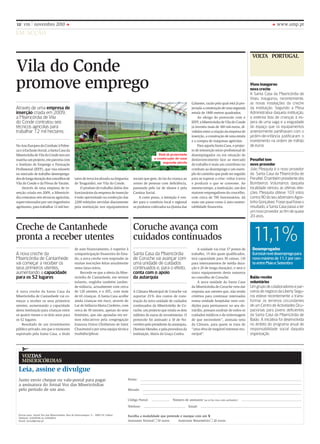 12 vm         novembro 2010                                                                                                                                                                     www.ump.pt
EM ACçãO


                                                                                                                                                                                VOLTAAPORTUGAL

Vila do Conde
promove emprego                                                                                                                                                                Viseu inaugurou
                                                                                                                                                                               nova creche
                                                                                                                                                                               A santa casa da misericórdia de
                                                                                                                                                                               viseu inaugurou, recentemente,
                                                                                                                                     Galantes, razão pela qual está já pro-    as novas instalações da creche
Através de uma empresa de                                                                                                            jectada a construção de uma segunda       da instituição. segundo a mesa
inserção criada em 2009,                                                                                                             estufa de 1800 metros quadrados.          Administrativa daquela instituição,
a misericórdia de vila                                                                                                                    Ao abrigo do protocolo com o         a extensa lista de crianças à es-
do conde contratou seis                                                                                                              IEFP, a Misericórdia de Vila do Conde     pera de uma vaga e a exiguidade
técnicos agrícolas para                                                                                                              já investiu mais de 100 mil euros, di-    do espaço que os equipamentos
trabalhar 12 mil hectares                                                                                                            vididos entre a criação da empresa de     anteriormente partilhavam com o
                                                                                                                                     inserção, a construção de uma estufa      jardim-de-infância justificaram o
                                                                                                                                     e a compra de máquinas agrícolas.         investimento na ordem de milhão
No Ano Europeu do Combate à Pobre-                                                                                                        Para aquela Santa Casa, o projec-    de euros.
za e à Exclusão Social, a Santa Casa da                                                                                              to de reinserção sócio-profissional de
Misericórdia de Vila do Conde tem em                                                                       Está já projectada        desempregados ou em situação de
marcha um projecto, em parceria com                                                                     a construção de uma          desfavorecimento face ao mercado          Penafiel tem
                                                                                                             segunda estufa
o Instituto de Emprego e Formação                                                                                                    de trabalho é mais um contributo no       novo provedor
Profissional (IEFP), que visa reinserir                                                                                              combate ao desemprego e um exem-          Júlio mesquita é o novo provedor
no mercado de trabalho desemprega-                                                                                                   plo do caminho que pode ser seguido       da santa casa da misericórdia de
dos de longa duração dos concelhos de            tares de terra localizada na freguesia   sociais que gere, do lar da criança ao     para se superar a crise: voltar à terra   Penafiel. o também presidente dos
Vila do Conde e da Póvoa de Varzim.              de touguinhó, em Vila do Conde.          centro de pessoas com deficiência,         e produzir o que se consome. Ao           bombeiros voluntários daquela
    Através de uma empresa de in-                    o produto do trabalho diário dos     passando pelo lar de idosos e pela         mesmo tempo, a instituição, um dos        localidade venceu as últimas elei-
serção criada em 2009, a Misericór-              funcionários da empresa de inserção      Cantina Social.                            maiores empregadores do concelho,         ções. mesquita obteve 103 votos
dia contratou seis técnicos agrícolas,           é todo aproveitado na confecção das          A curto prazo, a intenção é ven-       com cerca de 700 funcionários, dá         contra 90 do seu adversário Agos-
supervisionados por um engenheiro                2200 refeições servidas diariamente      der para o comércio local e regional       mais um passo rumo à auto-susten-         tinho Gonçalves. Fosse qual fosse o
agrónomo, para trabalhar 12 mil hec-             pela instituição nos equipamentos        os produtos cultivados na quinta das       tabilidade financeira.                    resultado, a santa casa passa a ter
                                                                                                                                                                               um novo provedor ao fim de quase
                                                                                                                                                                               20 anos.


Creche de Cantanhede                                                                      Coruche avança com
pronta a receber utentes
                                                 de auto financiamento, é superior à
                                                                                          cuidados continuados
                                                                                                                                         A unidade vai criar 37 postos de
                                                                                                                                                                                11,1%
                                                                                                                                                                                Desempregados
A nova creche da                                 comparticipação financeira do Esta-      santa casa da misericórdia                 trabalho, 19 dos quais qualificados,       eurostat revê desemprego para
misericórdia de cantanhede                       do, a nova creche vem responder às       de coruche vai avançar com                 terá capacidade para 30 camas, (10         novo máximo de 11,1 por cen-
vai começar a receber os                         muitas inscrições feitas anualmente      uma unidade de cuidados                    para internamentos de média dura-          to entre maio e setembro
seus primeiros utentes,                          nesta faixa etária.                      continuados e, para o efeito,              ção e 20 de longa duração), e será o
aumentando a capacidade                              Recorde-se que a oferta da Mise-     conta com o apoio                          único equipamento desta natureza
para os 52 lugares                               ricórdia de Cantanhede, em termos        da autarquia                               no concelho de Coruche.                   Baião recebe
                                                 infantis, engloba também jardim-                                                        A nova unidade da Santa Casa          voluntários
                                                 de-infância, actualmente com cerca                                                  da Misericórdia de Coruche vem dar        um grupo de colaboradores e par-
A nova creche da Santa Casa da                   de 120 utentes, e o Atl, com mais        A Câmara Municipal de Coruche vai          resposta aos utentes que, não tendo       ceiros de negócio da liberty segu-
Misericórdia de Cantanhede vai co-               de 65 crianças. A Santa Casa acolhe      suportar 25% dos custos de cons-           critérios para continuar internados       ros esteve recentemente a trans-
meçar a receber os seus primeiros                ainda crianças em risco, através do      trução da nova unidade de cuidados         numa unidade hospitalar nem con-          formar os terrenos circundantes
utentes, aumentando a capacidade                 lar de Infância Maria Cordeiro, com      continuados da Misericórdia de Co-         dições para permanecer no seu do-         de um centro de Actividades ocu-
desta instituição para crianças entre            cerca de 30 utentes, apenas do sexo      ruche, um projecto que ronda os dois       micílio, possam usufruir de todos os      pacionais para jovens deficientes
os quatro meses e os dois anos para              feminino, que são apoiadas em ter-       milhões de euros de investimento. o        cuidados médicos e de enfermagem          da santa casa da misericórdia de
os 52 lugares.                                   mos educativos pela congregação          protocolo foi assinado a 10 de No-         de que necessitem”, assinala nota         baião. A iniciativa foi desenvolvida
    Resultado de um investimento                 francesa Union Chrétienne de Saint       vembro pelo presidente da autarquia,       da Câmara, para quem se trata de          no âmbito do programa anual de
público-privado, em que o montante               Chaumond e por uma equipa técnica        Dionísio Mendes, e pela provedora da       “uma obra de inegável interesse mu-       responsabilidade social daquela
suportado pela Santa Casa, a título              multidisciplinar.                        instituição, Maria da Graça Cunha.         nicipal”.                                 organização.




    VOZDAS
    MISERICÓRDIAS
 Leia, assine e divulgue
 Junto envio cheque ou vale-postal para pagar                                         Nome:
 a assinatura do Jornal Voz das Misericórdias
 pelo período de um ano.                                                              Morada:


                                                                                      Código Postal:                 Número de assinante (se já lhe tiver sido atribuído):

                                                                                      telefone:                                    Email:

 Enviar para: Jornal Voz das Misericórdias, Rua de Entrecampos, 9 – 1000-151 lisboa   Escolha a modalidade que pretende e marque com um X
 telefone: 218110540 ou 218103016
 Email: jornal@ump.pt                                                                 Assinante Normal 10 euros       Assinante Benemérito 20 euros
 