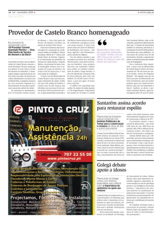 14 vm       novembro 2010                                                                                                                                                              www.ump.pt
EM ACçãO




Provedor de Castelo Branco homenageado



                                                                                                                           “
                                        do Moreira — Uma Vida Inteira de          100 idosos e possui ainda um serviço                                              José Guardado Moreira, disse ao Re-
na cerimónia foi                        Serviço. Do Homem e da obra», da          de acolhimento emergência social                                                  conquista, aquando da adjudicação da
apresentado o livro                     autoria de António Pires Nunes.           com quatro quartos. A Santa Casa                                                  obra, que “o número de funcionários
«O Provedor Coronel                         outro dos momentos altos da ho-       possui ainda um Centro de Medicina                                                também irá aumentar, prevendo-se a
Guardado Moreira — Uma                  menagem foi a imposição da conde-         de Reabilitação, três museus - Arte      Misericórdia é hoje uma                  contratação de mais 50 colaboradores.
Vida Inteira de Serviço.                coração militar da medalha D. Afonso      Sacra, Agrícola e Arte Ultramarina e     das principais instituições              Um número que, como sublinhou, “se
Do Homem e da Obra»                     Henriques, Mérito de 1º Classe, pelo      presta assistência religiosa.            da cidade. Acolhe cerca de               vem juntar aos actuais cerca de 320
                                        Estado Maior do Exército. Seguem-             Um dos últimos desafios a que        200 crianças em creche e                 funcionários. quando a segunda fase
                                        se as intervenções do presidente da       se propôs concretizar foi a chamada      jardim de infância e tem 420             estiver concluída teremos que admitir
o provedor da Santa Casa da Miseri-     Câmara de Castelo Branco, Joaquim         obra do século, cujas obras se inicia-   idosos nos seus lares                    mais 50 empregados”.
córdia de Castelo Branco assinala, a    Morão, e do provedor da Santa Casa.       ram em Setembro. Nesta primeira                                                       Para a realização desta emprei-
28 de Novembro, 90 anos, sendo que      A homenagem termina com as ac-            fase está a ser construído o edifício                                             tada, a Santa Casa da Misericórdia
nos últimos 25 anos esteve à frente     tuações do Grupo de Utentes e do          para acolher os cuidados continu-                                                 de Castelo Branco obteve um finan-
dos destinos da instituição. A home-    Grupo Coral da Santa Casa, e com          ados de média e longa duração. A                                                  ciamento de 750 mil euros por par-
nagem integra a apresentação de um      uma sessão de autógrafos.                 obra foi adjudicada à empresa João                                                te do Estado, através do Programa
livro sobre a sua obra. De acordo com       A Santa Casa da Misericórdia de       de Sousa Baltazar, pelo valor três                                                Modelar. “Isto significa que terá de
a Mesa Administrativa da Santa Casa     Castelo Branco é hoje uma das prin-       milhões 722 mil 687 euros e 78 cên-                                               haver por parte da Misericórdia um
da Misericórdia, o programa começou     cipais instituições da cidade. Acolhe     timos, a qual terá agora 18 meses                                                 forte investimento, quer por fundos
por uma eucaristia, seguindo-se o       nos seus dois jardins-de-infância e       para a executar.                                                                  próprios, quer com o apoio dos ben-
descerramento de uma placa toponí-      creches cerca de 200 crianças, tem            o edifício terá capacidade para                                               feitores, quer por um empréstimo à
mica numas das artérias da cidade.      420 idosos nos seus lares, 43 nos cen-    acolher 36 utentes de média duração                                               banca”, explicou, na altura, o pro-
    Na cerimónia foi apresentado o      tros de dia e 250 nos centros de conví-   e 17 de longa Duração. A obra deverá                                              vedor Guardado Moreira, agora ho-
livro «o Provedor Coronel Guarda-       vio. o apoio domiciliário é prestado a    ficar pronta em 18 meses. o coronel                                               menageado pelos 90 anos de idade.




                                                                                                                           Santarém assina acordo
                                                                                                                           para restaurar espólio
                                                                                                                                                                    custos e dos meios humanos, estes
                                                                                                                           misericórdia de santarém                 essencialmente estagiários do Curso
                                                                                                                           assinou protocolo com                    de Conservação e Restauro do IPt.
                                                                                                                           Instituto Politécnico de                     o património artístico e docu-
                                                                                                                           Tomar para a conservação                 mental da Misericórdia – que inclui
                                                                                                                           e restauro de obras de arte              1200 obras de arte, 2000 livros do
                                                                                                                           e acervo documental                      período 1405/1985 e milhares de do-
                                                                                                                                                                    cumentos avulsos - tem vindo a ser
                                                                                                                           A Santa Casa da Misericórdia de San-     alvo de inventariação e catalogação.
                                                                                                                           tarém assinou um protocolo com o             António Rebelo disse que a Mi-
                                                                                                                           Instituto Politécnico de tomar (IPt)     sericórdia procurará financiamento
                                                                                                                           visando a conservação e restauro das     para as intervenções necessárias, não
                                                                                                                           obras de arte e do acervo documen-       só recorrendo a todo o tipo de pro-
                                                                                                                           tal da instituição. Mário Rebelo, pro-   gramas, como vai tentar promover o
                                                                                                                           vedor, disse ao jornal o Mirante que     apadrinhamento de obras de arte por
                                                                                                                           se trata de um “acordo de princípio”,    famílias. Para sensibilizar os cidadãos
                                                                                                                           que irá sendo concretizado obra a        para este apoio, a Santa Casa de San-
                                                                                                                           obra, nomeadamente em termos de          tarém vai promover um workshop.




                                                                                                                           Golegã debate
                                                                                                                           apoio a idosos
                                                                                                                                                                    da Universidade de lisboa, Helena
                                                                                                                           misericórdia da Golegã                   Marujo, falou sobre optimismo e fe-
                                                                                                                           contou com diversos                      licidade. Segundo a especialista, di-
                                                                                                                           especialistas para reflectir             versos estudos na área da psicologia
                                                                                                                           sobre a importância do                   positiva e da inteligência emocional
                                                                                                                           optimismo no apoio aos                   revelam a “importância das emo-
                                                                                                                           seniores                                 ções positivas na manifestação do
                                                                                                                                                                    potencial de cada sujeito”. o sucesso
                                                                                                                           A Misericórdia da Golegã realizou, a     profissional ou pessoal depende, em
                                                                                                                           18 de Novembro, o II workshop, para      grande parte, da capacidade dos su-
                                                                                                                           reflectir sobre a importância do op-     jeitos para a mobilização de emoções
                                                                                                                           timismo no apoio aos seniores, ten-      positivas.
                                                                                                                           do por base conceitos de felicidade,          os trabalhos incluíram ainda a
                                                                                                                           bem-estar e gratidão. Participaram       intervenção do provedor, António
                                                                                                                           mais de cem pessoas.                     Martins lopes, que agradeceu a pre-
                                                                                                                               Entre outras intervenções, a pro-    sença de todos os intervenientes e
                                                                                                                           fessora da Faculdade de Psicologia       dos participantes.
 