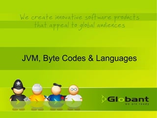 JVM, Byte Codes & Languages 