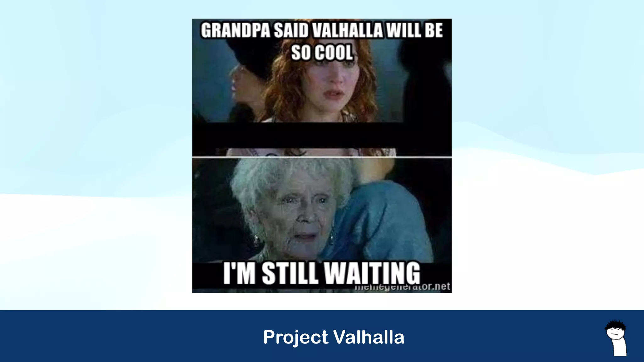 Project Valhalla
 
