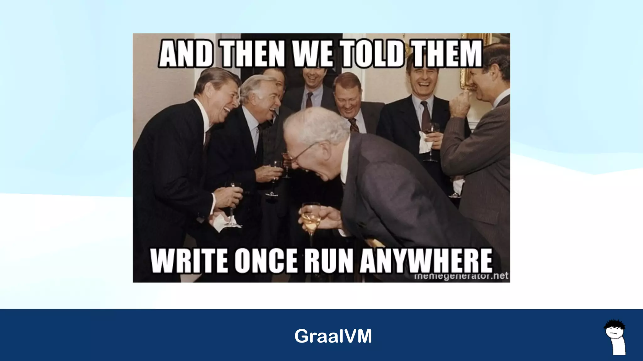 GraalVM
 