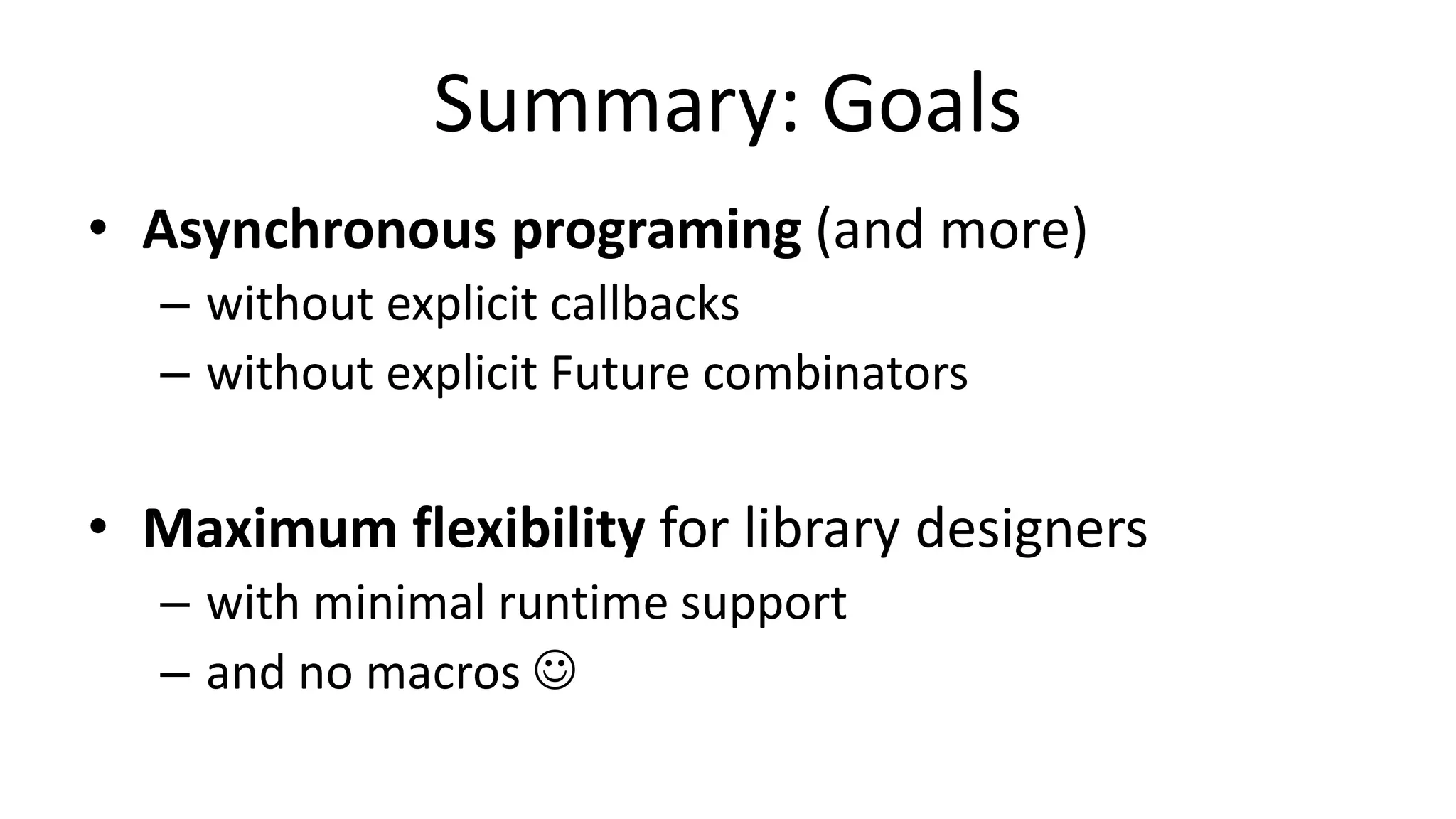 asyncUI	
  {	
  
val	
  image	
  =	
  await(loadImage(url))	
  
myUI.setImage(image)	
  
}	
  
Run%me	
  Support	
  
Con%nua%on	
  
interface	
  Continuation<P>	
  {	
  
	
  	
  	
  	
  fun	
  resume(data:	
  P)	
  
	
  	
  	
  	
  fun	
  resumeWithException(e:	
  Throwable)	
  
}	
  
<Image>	
  
 