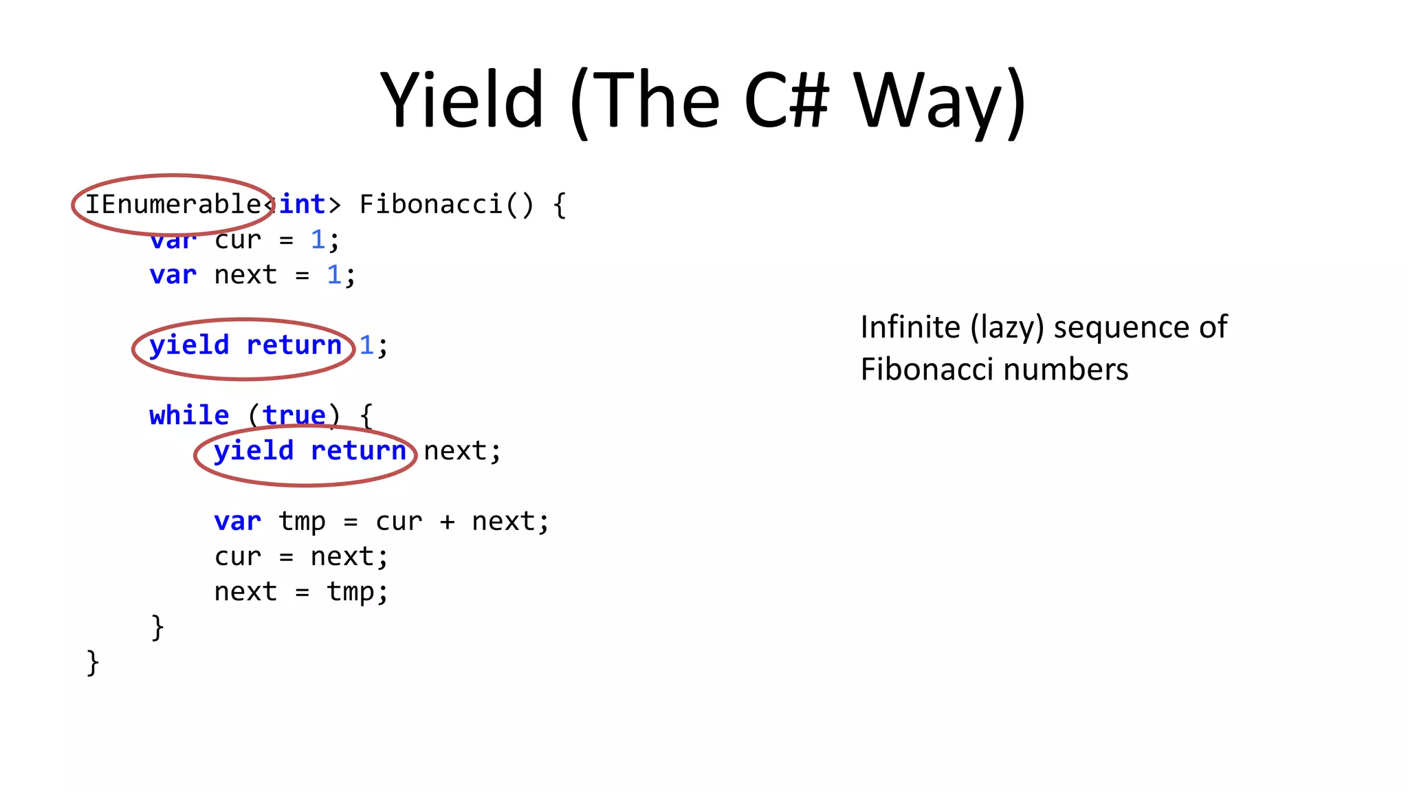 Summary:	
  Corou%ne	
  Libraries	
  
•  fun	
  async(coroutine	
  c:	
  …)	
  
–  func%on	
  with	
  a	
  coroutine parameter	
  
	
  
•  suspend	
  fun	
  await(…,	
  c:	
  Continuation<…>)	
  
–  func%on	
  marked	
  suspend !
–  con%nua%on	
  is	
  implicitly	
  passed	
  in	
  at	
  the	
  call	
  site	
  
	
  
•  class	
  Controller	
  
–  declares	
  suspend func%ons	
  
•  may	
  allow	
  suspend extensions	
  
–  declares	
  return/excep%on	
  handlers	
  
 