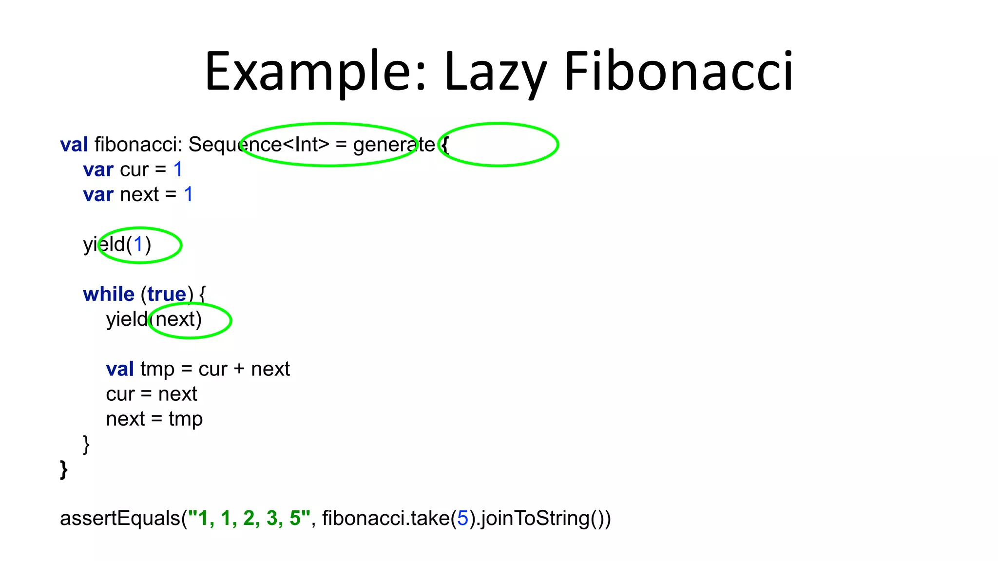 How	
  Suspension	
  Works	
  
fun moreWork() = async {!
println("Work started")!
val str = await(work())!
println("Work completed: $str")!
}!
!
!
!
!
!
!
!
!
!
.!
controller.await(!
work(), !
current_continuation!
)!
return!
 