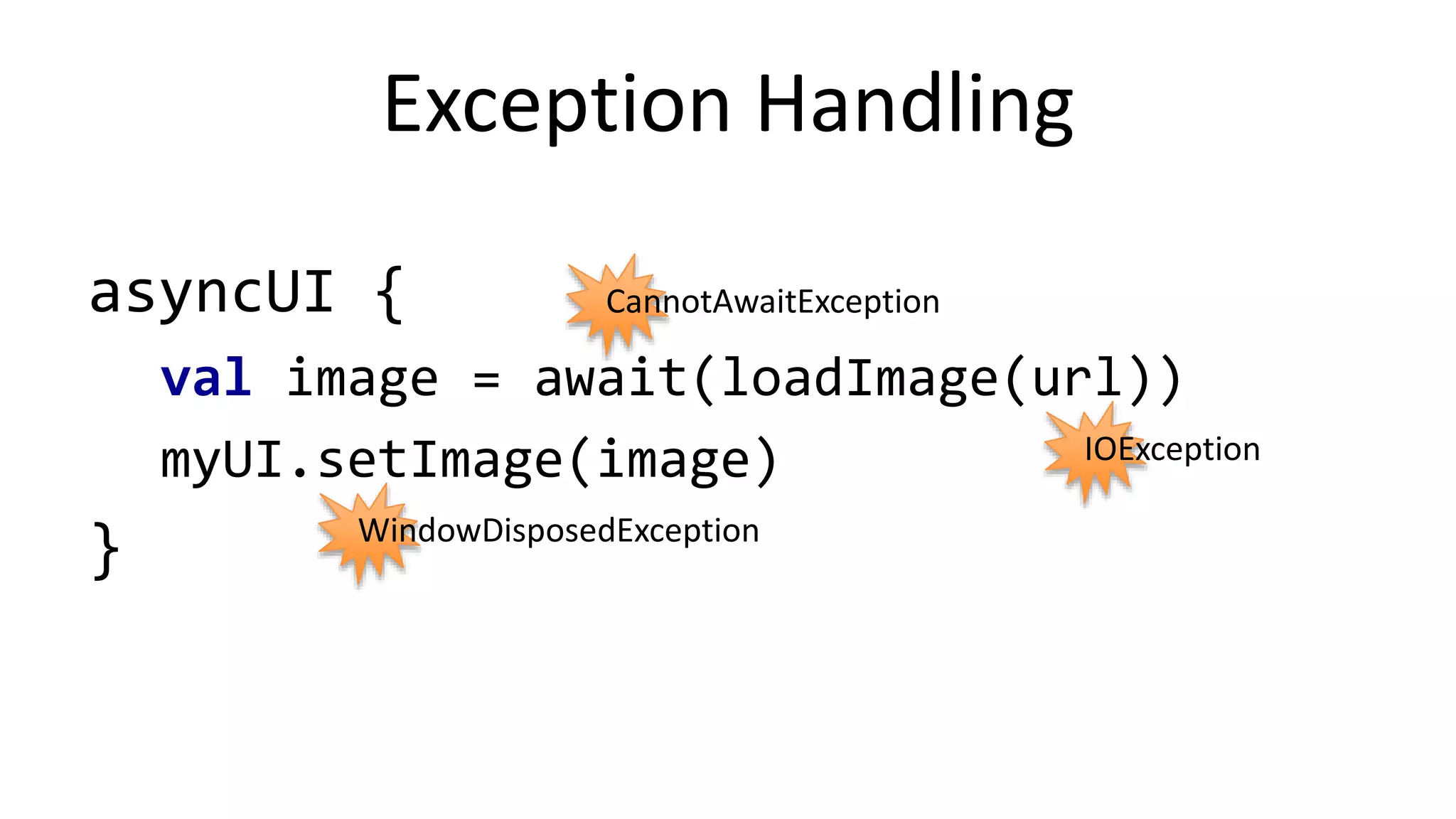 Compiling	
  Corou%nes	
  (IV)	
  
•  void	
  doResume(Object	
  param,	
  Throwable	
  e)	
  
–  L1:	
  
  cur	
  =	
  this.cur	
  
  next	
  =	
  this.next	
  
  if	
  (e	
  !=	
  null)	
  throw	
  e	
  
  //	
  while	
  (true)	
  {	
  
  this.cur	
  =	
  cur	
  
  this.next	
  =	
  next	
  
  this.label	
  =	
  2	
  
  this.controller.yield(next,	
  this)	
  
  return	
  
L0	
  
L1	
  
L2	
  
true	
  
 