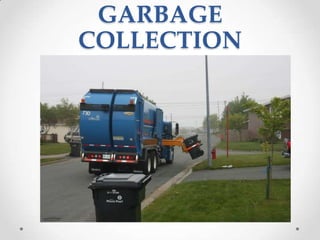 GARBAGE
COLLECTION
 
