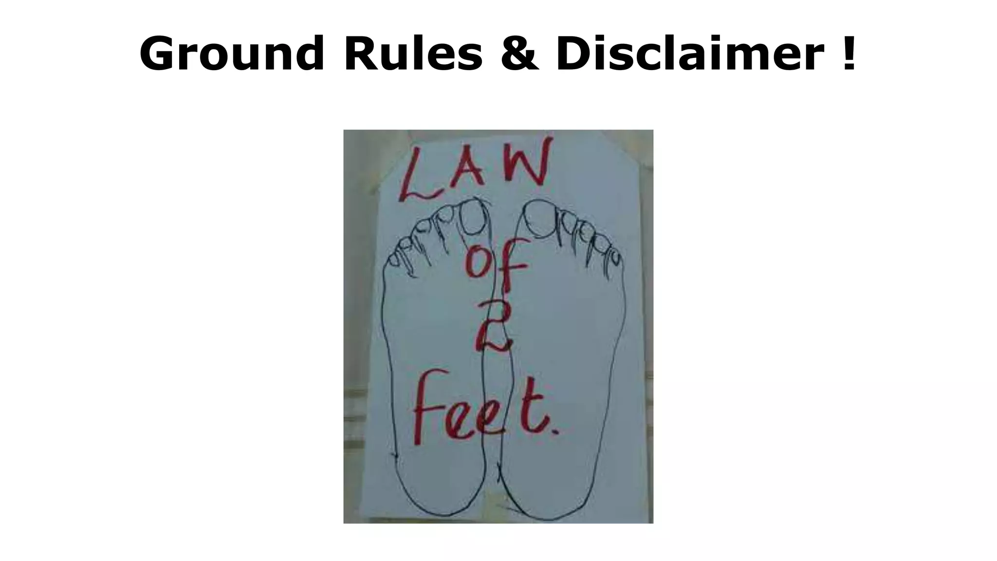 Ground Rules & Disclaimer !
 