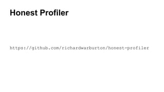 Honest Profiler
https://github.com/richardwarburton/honest-profiler
 