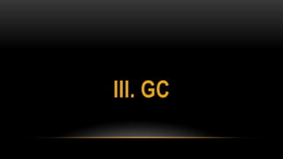 III. GC
 