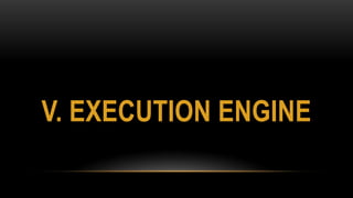 V. EXECUTION ENGINE
 