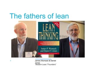 The fathers of lean
7 James Womack & Daniel
Jones
Modern Lean “Founders”
 