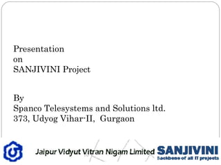By Spanco Telesystems and Solutions ltd. 373, Udyog Vihar-II,  Gurgaon Presentation  on  SANJIVINI Project  