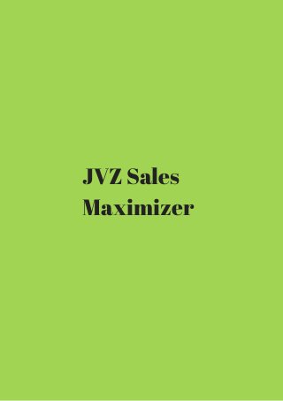 JVZ Sales 
Maximizer 
 
