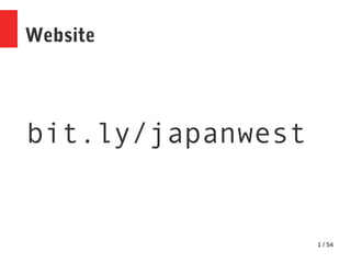 1 / 54
Website
bit.ly/japanwest
 