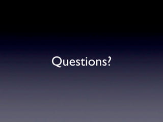 Questions?
 