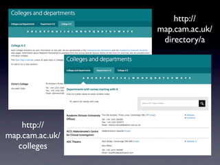 http://
map.cam.ac.uk/
directory/a
http://
map.cam.ac.uk/
colleges
 