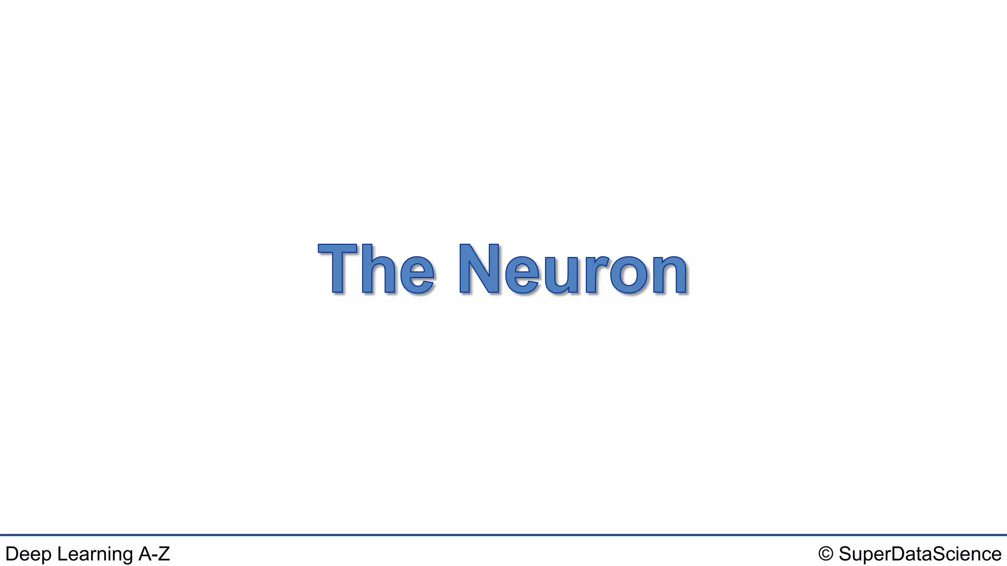 © SuperDataScienceDeep Learning A-Z
 