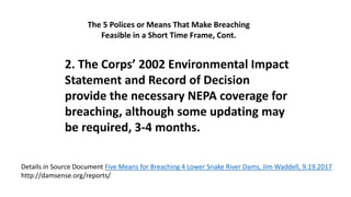 2. The Corps’ 2002 Environmental Impact
Statement and Record of Decision
provide the necessary NEPA coverage for
breaching...