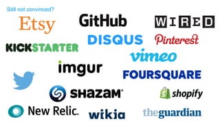 Still not convinced?
 