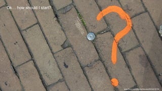 Ok… how should I start?
www.flickr.com/photos/kleuske/8004416109
 