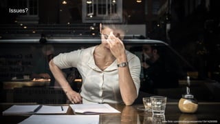 Issues?
www.flickr.com/photos/giuseppemilo/15414290956
 