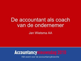 De accountant als coach van de ondernemer Jan Wietsma AA 