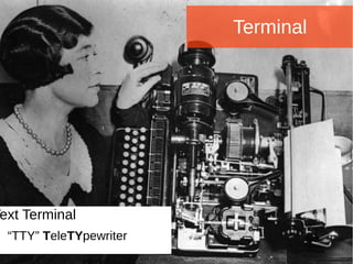 Joomla WWoorrlldd CCoonnffeerreennccee 22001144 -- CCaannccuunn,, MMeexxiiccoo 
Terminal 
Text Terminal 
“TTY” TeleTYpewriter 
 