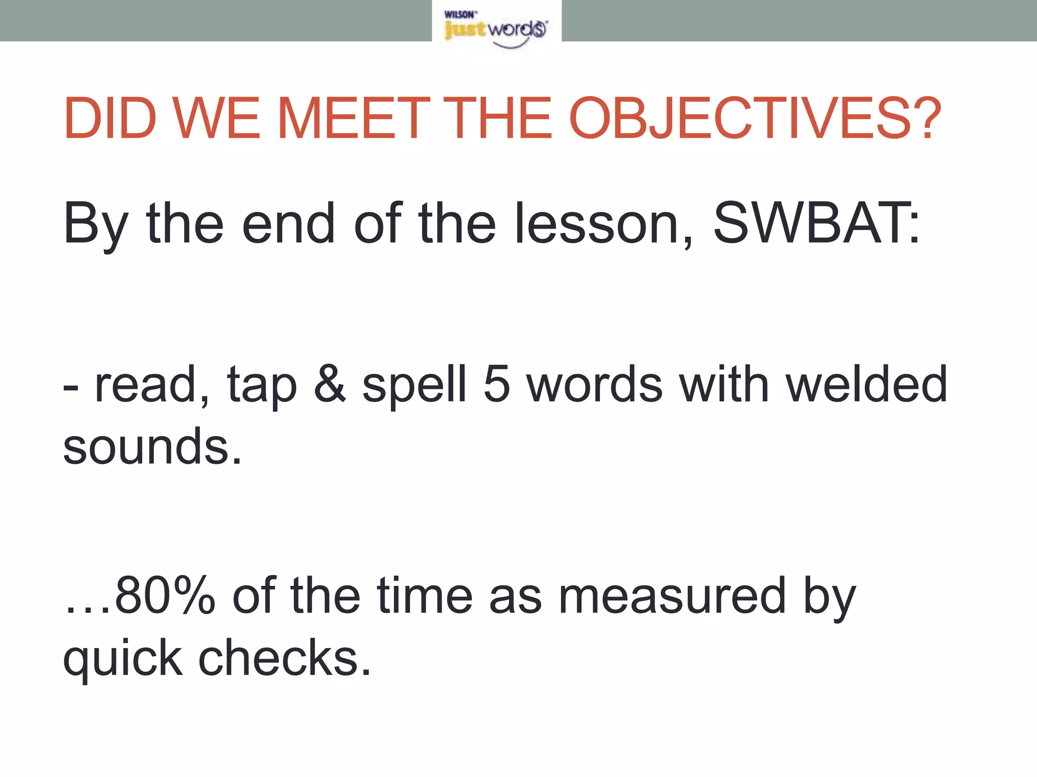TEACH SPELLING hidePut your green tiles on your magnetic journalShow me what makes the sound:/ind//olt//ild//ost//old/DICTATIONSpell these words in your magnetic journal:coldfindmildboltsoldgrind 