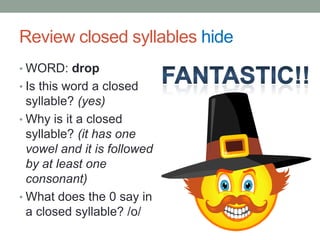 Let’s review!!We will have a quick drill of the sounds of letters so that you become automatic with them!!Volunteer please…Let’s go!!...GREAT!!!