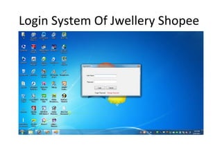 Login System Of Jwellery Shopee
 