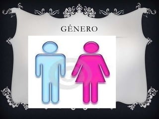 GÊNERO
 