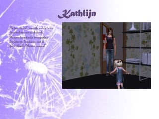 Kathlijn“Ik ben thuis!”, roep ik, zodra ik de deur achter me dicht trek.Meteen komt mijn tweejarige dochtertje Femke op me af gedribbeld: “Mama, mama!”