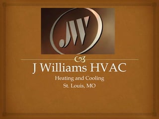 J Williams HVAC Heating and Cooling St. Louis, MO 