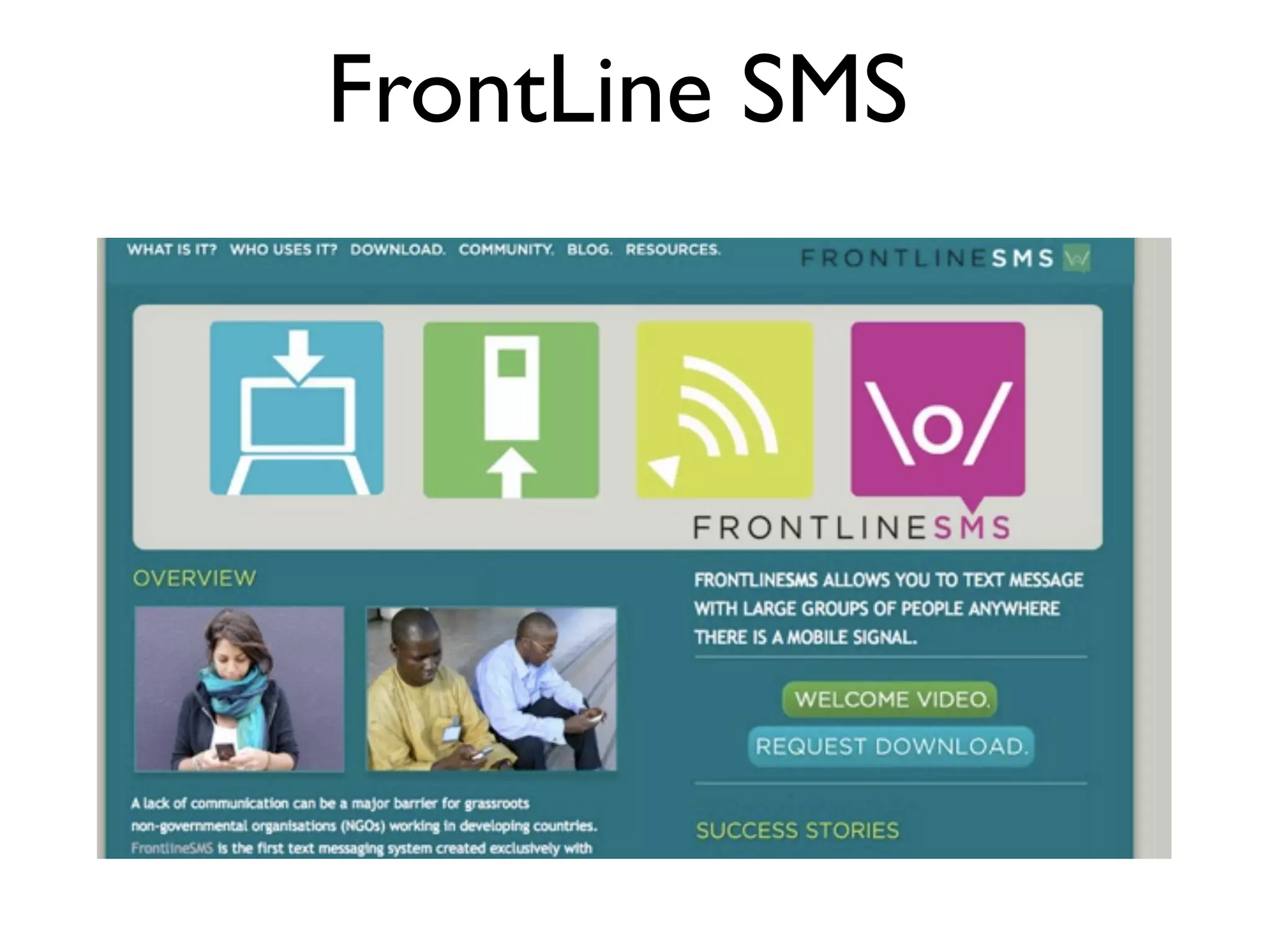 FrontLine SMS



•   Screen shot
 