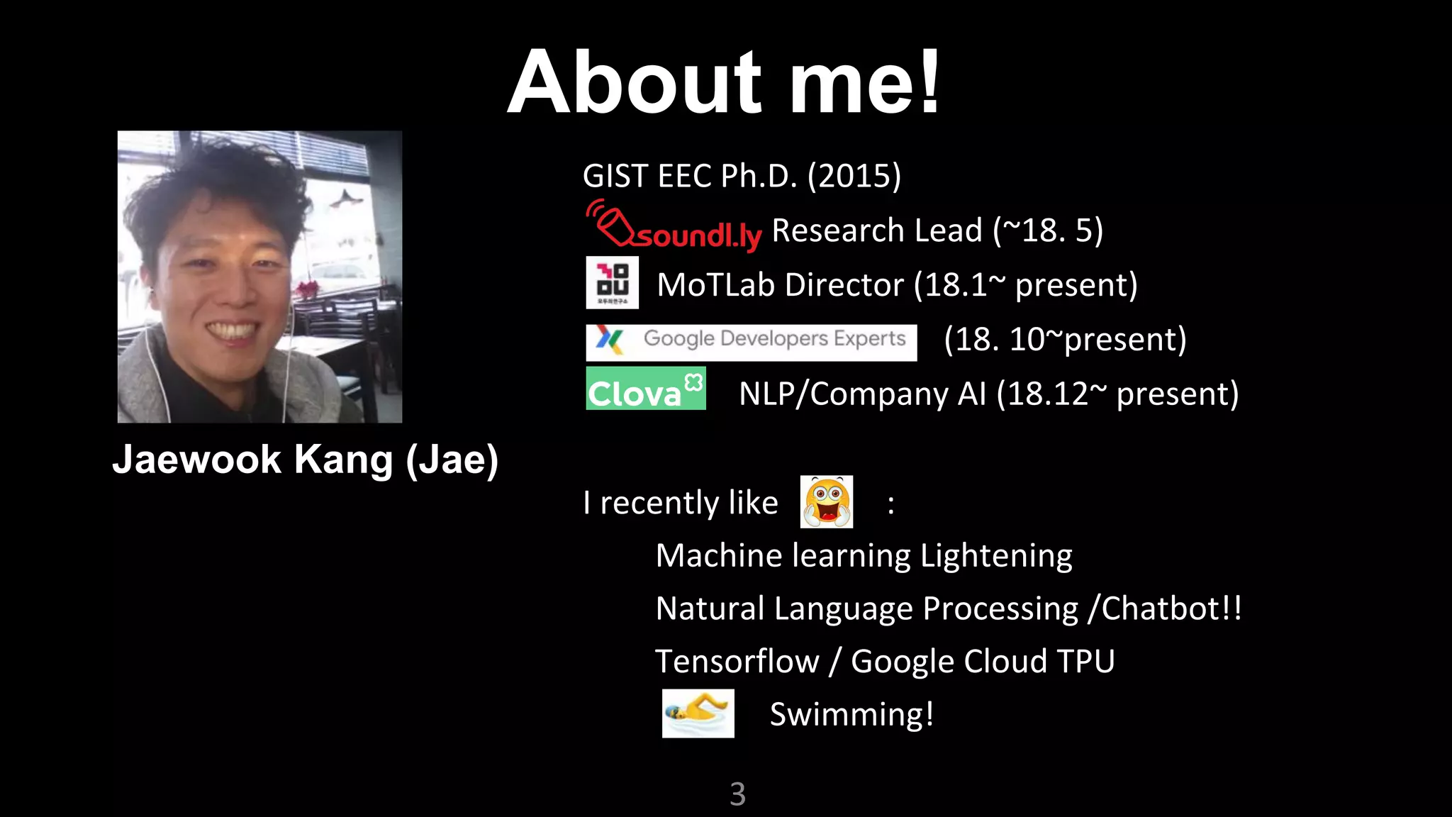 ▪
▪
▪
▪
▪
▪
▪
▪
▪
▪
Jaewook Kang (Jae)
About me!
 
