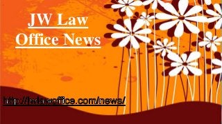 Page 1
JW Law
Office News
 