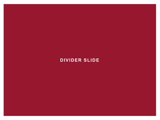 DIVIDER SLIDE
 